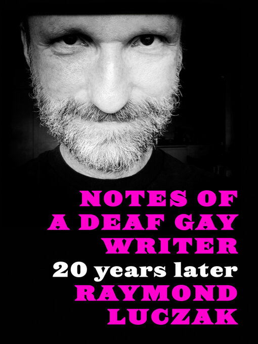 Title details for Notes of a Deaf Gay Writer by Raymond Luczak - Available